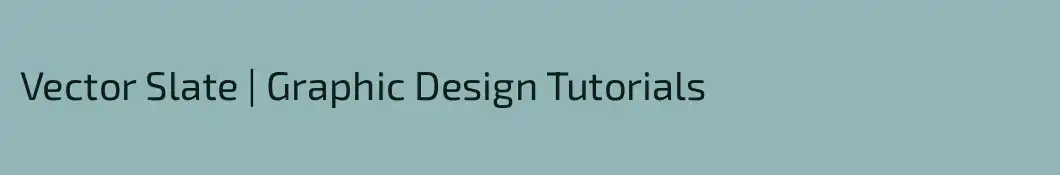 Vector Slate | Graphic Design Tutorials
